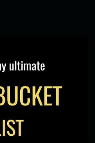 Cover of My Ultimate Bucket List