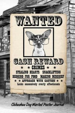 Cover of Chihuahua Dog Wanted Poster Journal