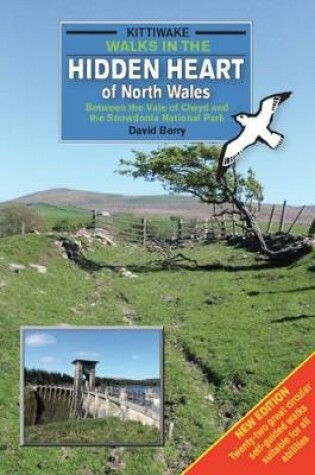Cover of Walks in the Hidden Heart of North Wales - Between the Vale of Clwyd and the Snowdonia National Park