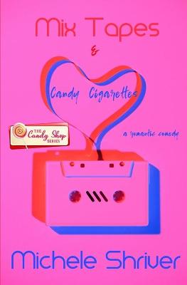 Cover of Mix Tapes & Candy Cigarettes