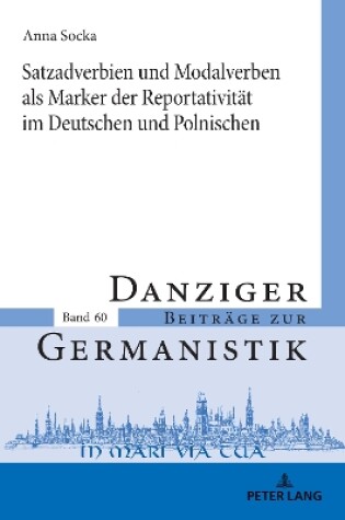 Cover of Satzadverbien Und Modalverben ALS Marker Der Reportativitaet Im Deutschen Und Polnischen