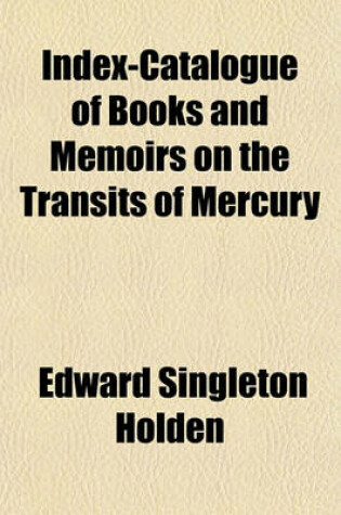 Cover of Index-Catalogue of Books and Memoirs on the Transits of Mercury