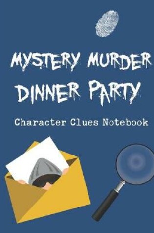 Cover of Mystery Murder Dinner Party Character Clues Notebook