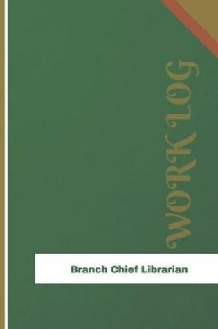 Cover of Branch Chief Librarian Work Log