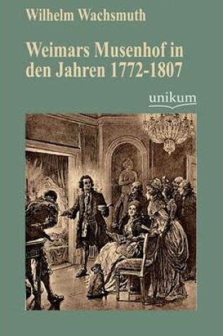 Cover of Weimars Musenhof in den Jahren 1772-1807