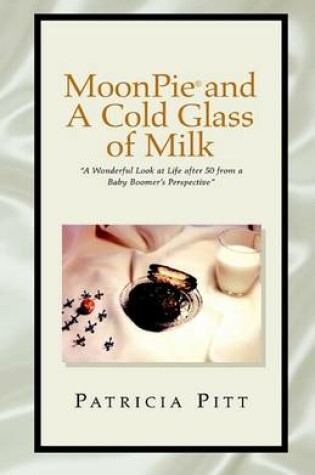 Cover of Moonpie and a Cold Glass of Milk