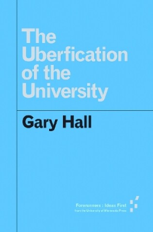 Cover of The Uberfication of the University