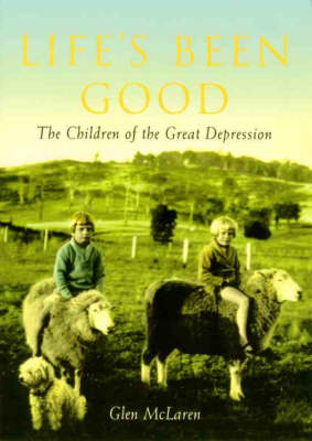 Book cover for Life's Been Good: the Children of the Great Depression