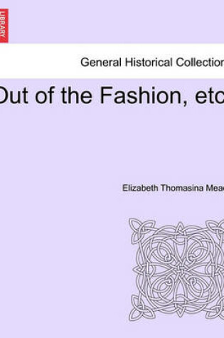 Cover of Out of the Fashion, Etc.