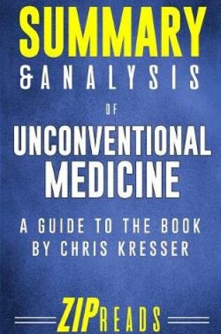 Cover of Summary & Analysis of Unconventional Medicine