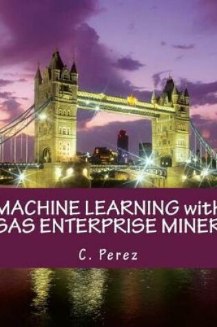 Cover of Machine Learning with SAS Enterprise Miner