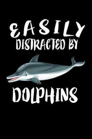 Cover of Easily Distracted By Dolphins