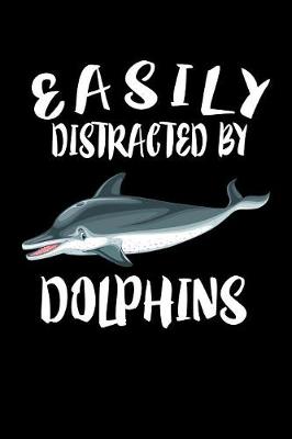 Book cover for Easily Distracted By Dolphins