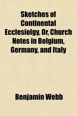 Book cover for Sketches of Continental Ecclesiolgy, Or, Church Notes in Belgium, Germany, and Italy