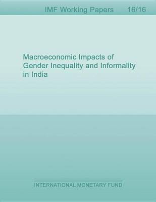 Book cover for Macroeconomic Impacts of Gender Inequality and Informality in India