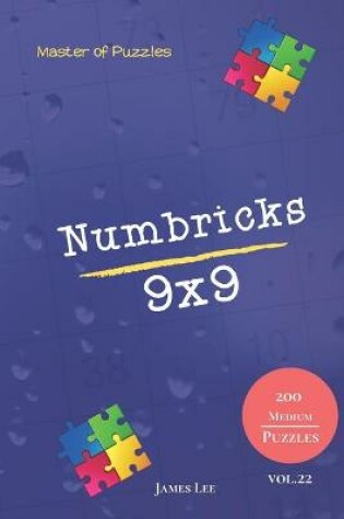 Cover of Master of Puzzles - Numbricks 200 Medium Puzzles 9x9 vol.22