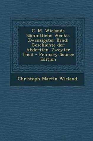 Cover of C. M. Wielands Sammtliche Werke. Zwanzigster Band