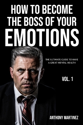 Book cover for How To Become The Boss Of Your Emotions