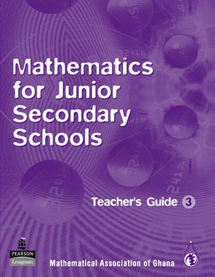 Book cover for Ghana Mathematics for Junior Secondary Schools Teachers Guide 3