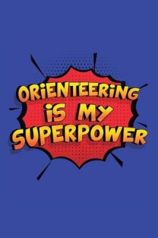 Cover of Orienteering Is My Superpower