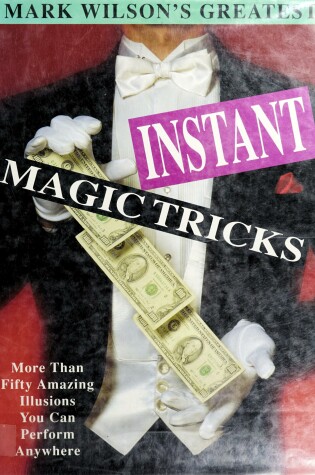 Cover of Mark Wilson's Greatest Instant Magic Tricks