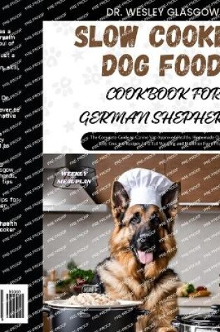 Cover of Slow Cooker Dog Food Cookbook for German Shepherds