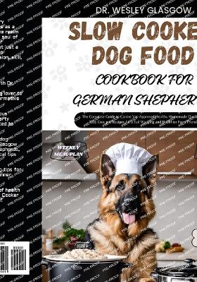 Book cover for Slow Cooker Dog Food Cookbook for German Shepherds