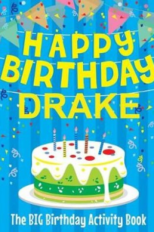Cover of Happy Birthday Drake - The Big Birthday Activity Book