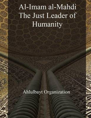 Book cover for Al-Imam Al-Mahdi, the Just Leader of Humanity