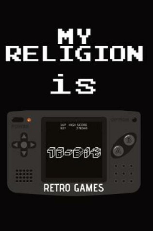 Cover of Notizbuch - My Religion Is 16-bit Retro Games