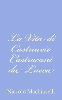 Book cover for La Vita di Castruccio Castracani da Lucca