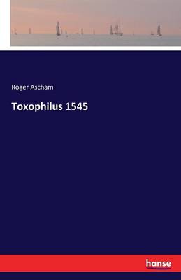Book cover for Toxophilus 1545