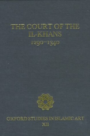 Cover of The Court of the Il-Khans, 1290-1340