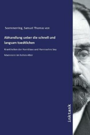 Cover of Abhandlung ueber die schnell und langsam toedtlichen