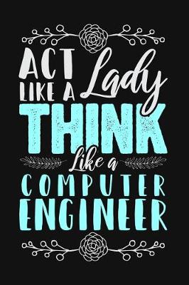 Book cover for ACT Like a Lady, Think Like a Computer Engineer