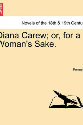 Cover of Diana Carew; Or, for a Woman's Sake.