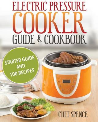 Book cover for Electric Pressure Cooker Guide and Cookbook