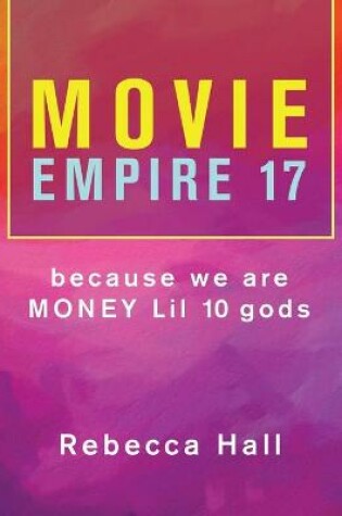 Cover of Movie Empire 17 Because We Are Money Lil 10 Gods