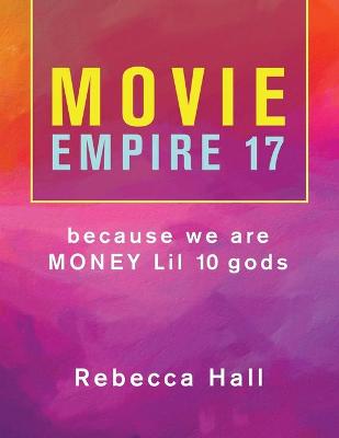 Book cover for Movie Empire 17 Because We Are Money Lil 10 Gods