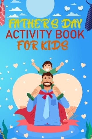 Cover of Father's day Activity Book For Kids