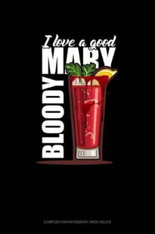 Cover of I Love a Good Bloody Mary