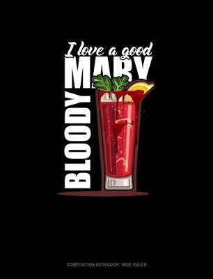 Cover of I Love a Good Bloody Mary