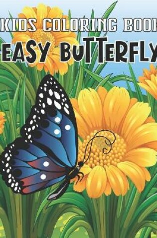 Cover of Kids Coloring Book Easy Butterfly