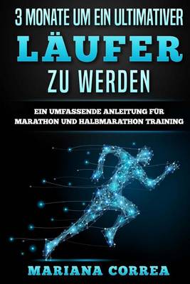 Book cover for 3 MONATE Um EIN ULTIMATIVER LAUFER ZU WERDEN