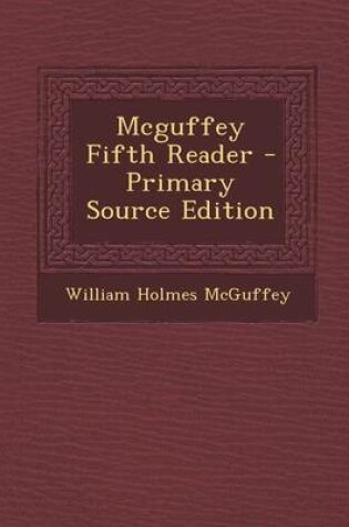 Cover of McGuffey Fifth Reader - Primary Source Edition