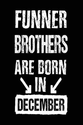 Book cover for Funner Brothers Are Born In December