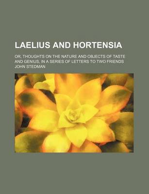 Book cover for Laelius and Hortensia; Or, Thoughts on the Nature and Objects of Taste and Genius, in a Series of Letters to Two Friends