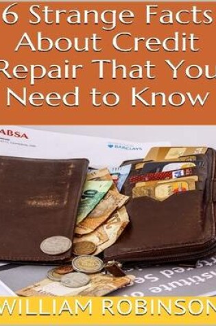 Cover of 6 Strange Facts About Credit Repair That You Need to Know