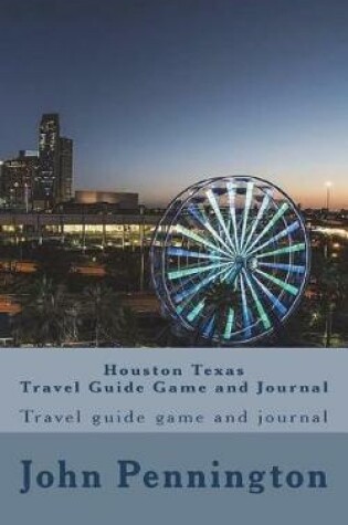 Cover of Houston Texas Travel Guide Game and Journal
