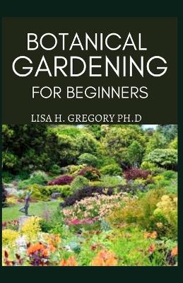 Book cover for Botanical Gardening for Beginners